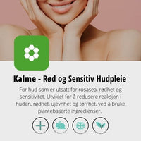Kalme - rød og sensitiv hudpleie. For hud som e utsatt foosasea, rødhet og sensitivitet. Utviklet for å redusere reaksjon i huden, rødhet, ujevnhet og tørrhet, ved å bruke plantebaserte ingredienser.
